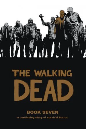 Featured image for Zusammenfassung von 'The Walking Dead, Buch Sieben' von Robert Kirkman