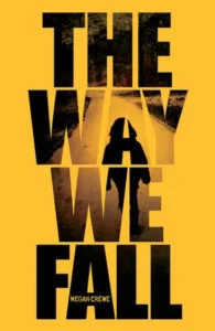 Featured image for „Zusammenfassung von ‚The Way We Fall‘ von Megan Crewe“
