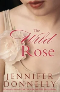 Featured image for „Zusammenfassung von ‚Die wilde Rose‘ von Jennifer Donnelly“
