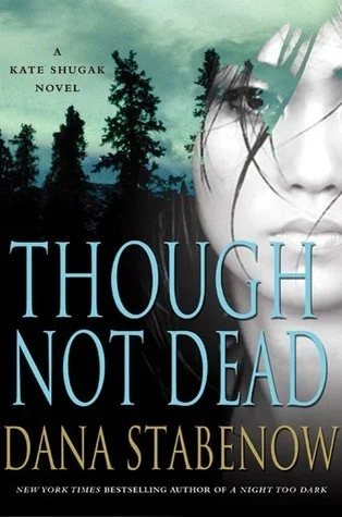 Featured image for Zusammenfassung von „Though Not Dead“ von Dana Stabenow
