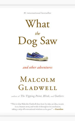 Featured image for Zusammenfassung von 'Was der Hund sah und andere Abenteuer' von Malcolm Gladwell