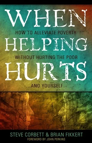 Featured image for Zusammenfassung von 'When Helping Hurts' von Steve Corbett und Brian Fikkert