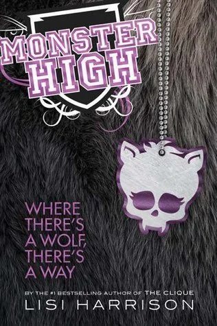 Featured image for Zusammenfassung von „Monster High #3: Wo ein Wolf ist, da ist auch ein Weg“ von Lisi Harrison