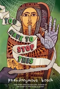 Featured image for Zusammenfassung von 'You Have to Stop This' von Pseudonymous Bosch