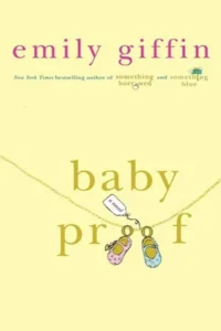 Featured image for Zusammenfassung von 'Baby Proof' von Emily Giffin