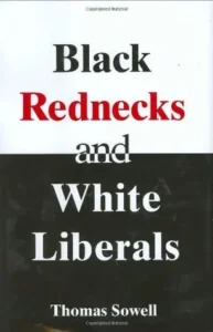 Featured image for Zusammenfassung von 'Black Rednecks and White Liberals' von Thomas Sowell