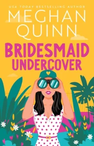 Featured image for Zusammenfassung von 'Bridesmaid Undercover' von Meghan Quinn