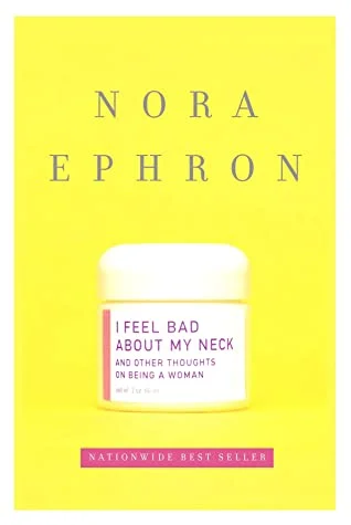 Featured image for Zusammenfassung von 'Ich fühle mich schlecht wegen meines Halses' von Nora Ephron