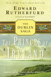 Featured image for Zusammenfassung von 'Die Prinzen von Irland' von Edward Rutherfurd