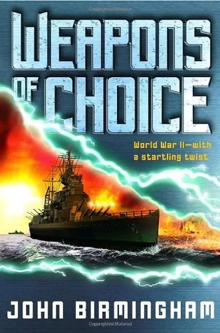 Featured image for Zusammenfassung von 'Weapons of Choice' von John Birmingham